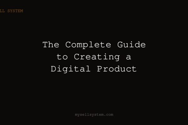The Complete Guide to Creating a Digital Product
